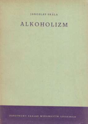 Alkoholizm. Mianownictwo, rozpoznanie, leczenie i zapobieganie
