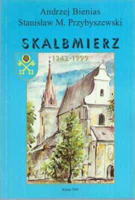 Skalbmierz 1342 – 1999. Wydanie II uzupełnione i poprawione