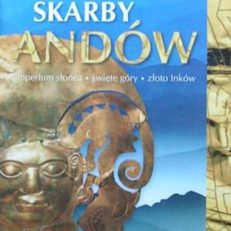 Skarby Andów. Imperium słońca. Święte góry. Złoto Inków