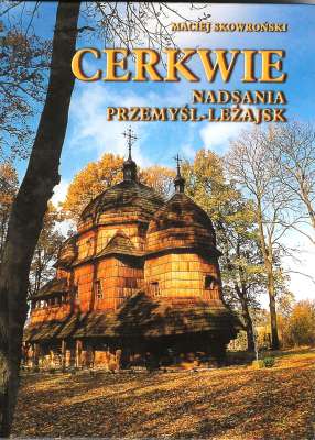 Cerkwie Nadsania. Przemyśl - Leżajsk.