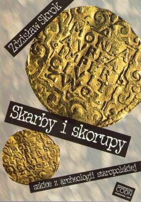 Skarby i skorupy. Szkice z archeologii staropolskiej