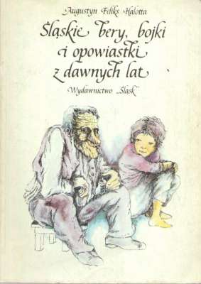 Śląskie bery, bojki i opowiastki z dawnych lat