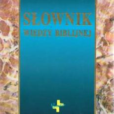 SŁOWNIK wiedzy biblijnej.
