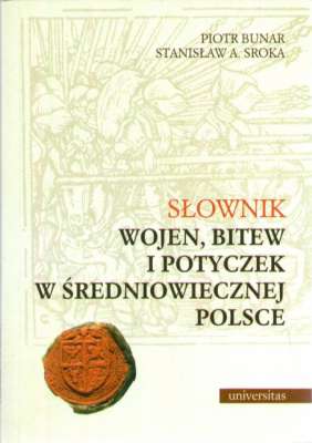 Słownik wojen, bitew i potyczek w średniowiecznej Polsce