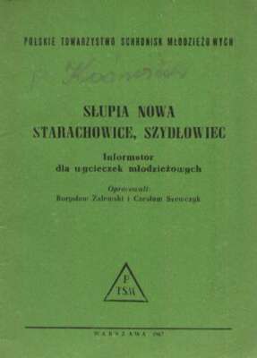 SŁUPIA NOWA, Starachowice, Szydłowiec. Informator dla wycieczek młodzieżowych.