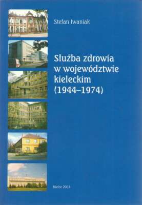 Służba zdrowia w województwie kieleckim (1944-1974)