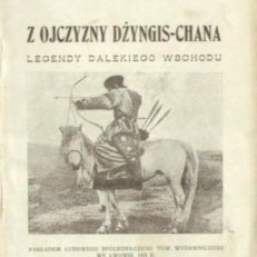 Z ojczyzny Dżyngis-Chana. Legendy Dalekiego Wschodu. 