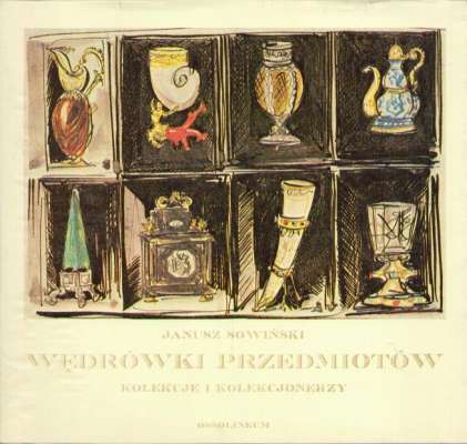 Wędrówki przedmiotów. Kolekcje i kolekcjonerzy