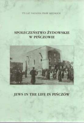 SPOŁECZEŃSTWO żydowskie w Pińczowie. Jews in the life in Pińczów
