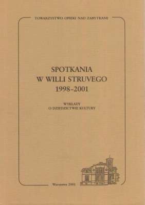 SPOTKANIA w willi Struvego 1998 - 2001. Wykłady o dziedzictwie kultury