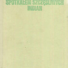 Spotkałem szczęśliwych Indian
