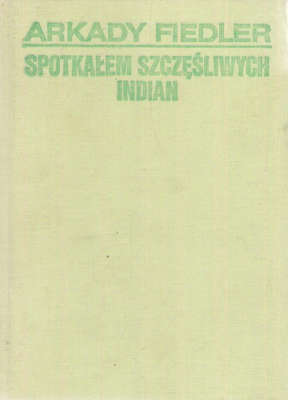 Spotkałem szczęśliwych Indian
