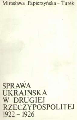Sprawa ukraińska w Drugiej Rzeczypospolitej 1922 – 1926