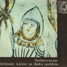 ŚREDNIOWIECZNE polichromie ścienne na Śląsku Opolskim