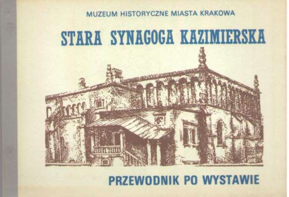 STARA Synagoga kazimierska. Przewodnik po wystawie