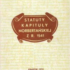 Statuty Kapituły Norbertańskiej  z r. 1340 w tłumaczeniu polskim z roku 1541
