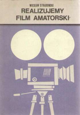 Realizujemy film amatorski.
