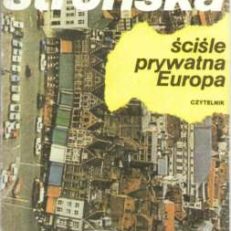 Ściśle prywatna Europa. Część I. Dania, czyli przymus wolności. Część II. Niemcy, czyli przymus sprawiedliwości.