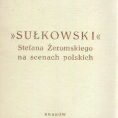 „Sułkowski” Stefana Żeromskiego na scenach polskich