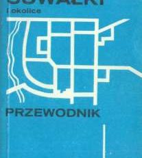 Suwałki i okolice. Przewodnik.