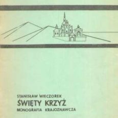 Święty Krzyż. Monografia krajoznawcza