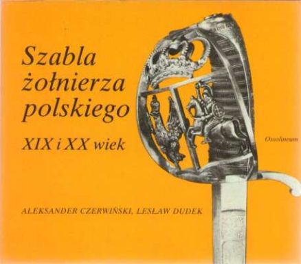 Szabla żołnierza polskiego XIX i XX wieku w zbiorach Muzeum Wojska Polskiego w Warszawie.