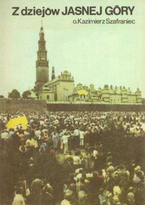 Z dziejów Jasnej Góry. Próba wyjaśnienia genezy klasztoru i sanktuariuym w świetle analizy źródeł historycznych