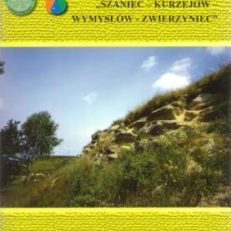 PRZYRODNICZO-krajobrazowa ścieżka dydaktyczna "Szaniec - Kurzejów - Wymysłów - Zwierzyniec".