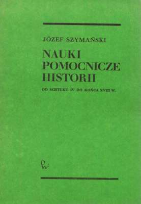 Nauki pomocnicze historii od schyłku IV do końca XVIII w.