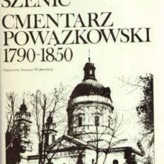 Cmentarz Powązkowski 1790-1850. Zmarli i ich rodziny