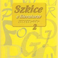 SZKICE o literaturze XIX i XX wieku tom 2