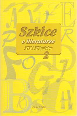 SZKICE o literaturze XIX i XX wieku tom 2