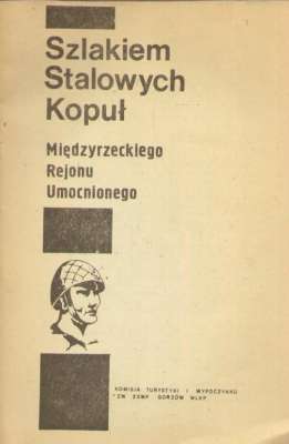 SZLAKIEM Stalowych Kopuł Międzyrzeckiego Regionu Umocnionego