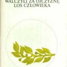 Nauka nienawiści. Walczyli za Ojczyznę. Los człowieka.