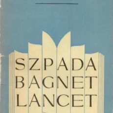 Szpada, bagnet, lancet. Moje wspomnienia