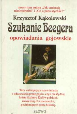 Szukanie Beegera. Opowiadania gojowskie