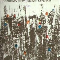 Rozmowy przy jasnym księżycu.