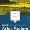 WIELKI Encyklopedyczny Atlas Świata. - obrazek 3