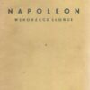 Napoleon. Tom 1. Wschodzące słońce. Tom 2. U szczytu chwały. Tom 3. Zmierzch.