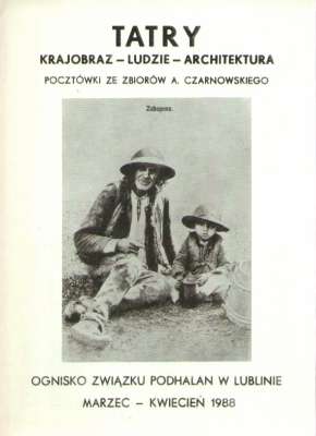 TATRY. Krajobraz - Ludzie - Architektura. Pocztówki ze zbiorów A. Czarnowskiego. Marzec - kwiecień 1988.