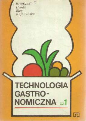 Technologia gastronomiczna. Część 1.