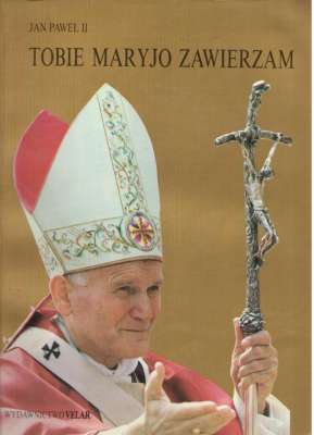Tobie Maryjo zawierzam.