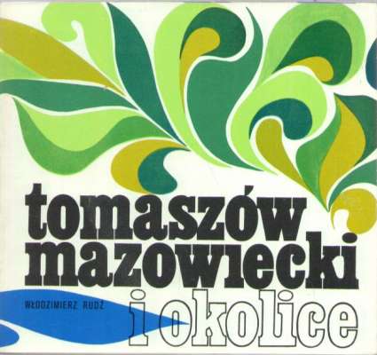 Tomaszów Mazowiecki i okolice