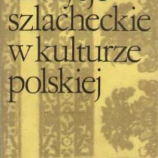 TRADYCJE szlacheckie w kulturze polskiej
