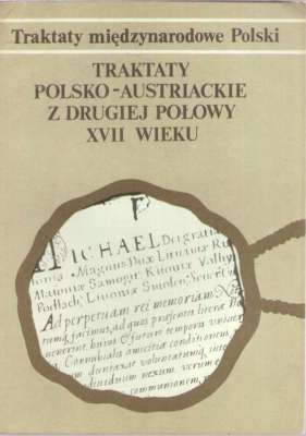 TRAKTATY polsko-austriackie z drugiej połowy XVII wieku