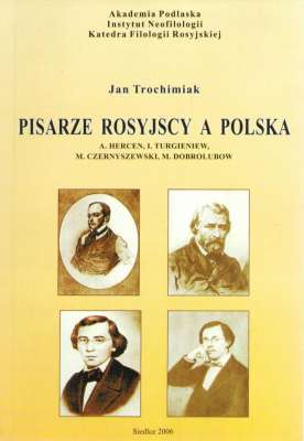 Pisarze rosyjscy a Polska. Aleksander Hercen, Iwan Turgieniew, Mikołaj Czernyszewski, Mikołaj Dobrolubow