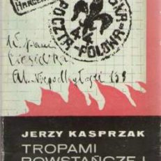 Tropami powstańczej przesyłki. Zapiski Zawiszaka.