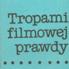 Tropami filmowej prawdy.
