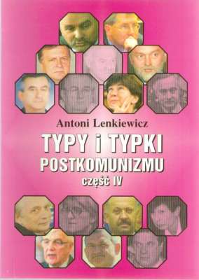 Typy i typki postkomunizmu część IV