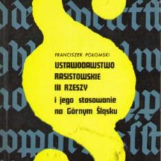 Ustawodawstwo rasistowskie III Rzeszy i jego stosowanie na Górnym Śląsku